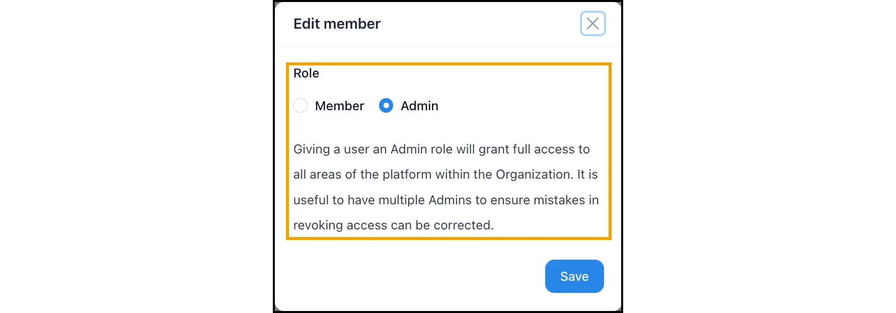 The Edit member dialog with Role set to Admin, and the explanation that giving a user an Admin role grants full access to all areas of the platform within the Organization, and that multiple Admins help correct mistakes in revoking access, highlighted above Save.